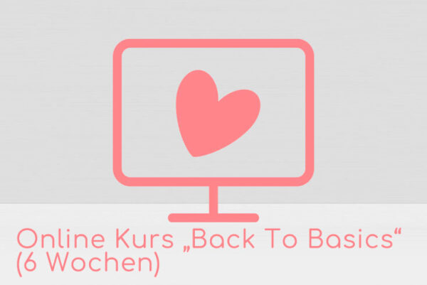 Online Kurs „Back To Basics“ (6 Wochen)